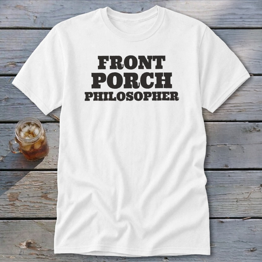 White t-shirt with black text "FRONT PORCH PHILOSOPHER".