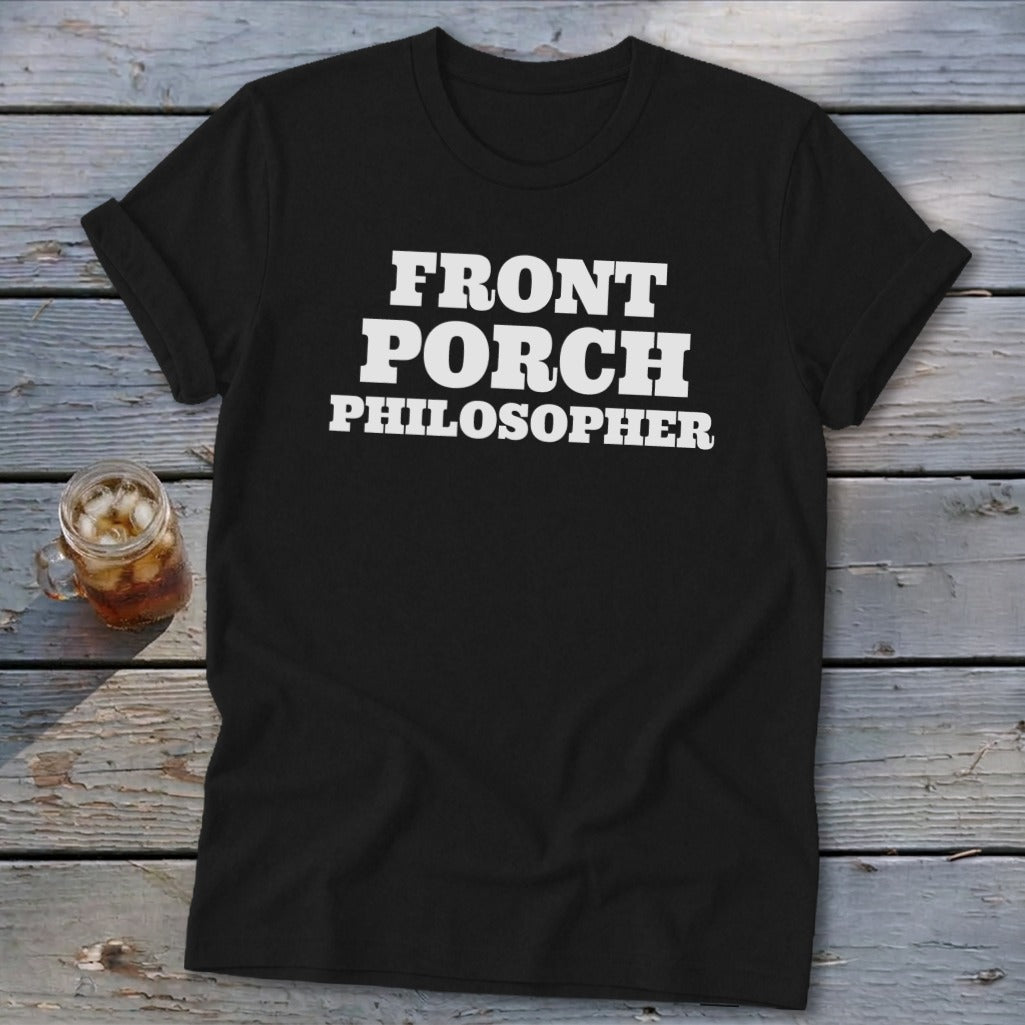 Black t-shirt with white text reading "FRONT PORCH PHILOSOPHER".