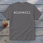 Gray t-shirt with "mizewell" text in white typewriter font.