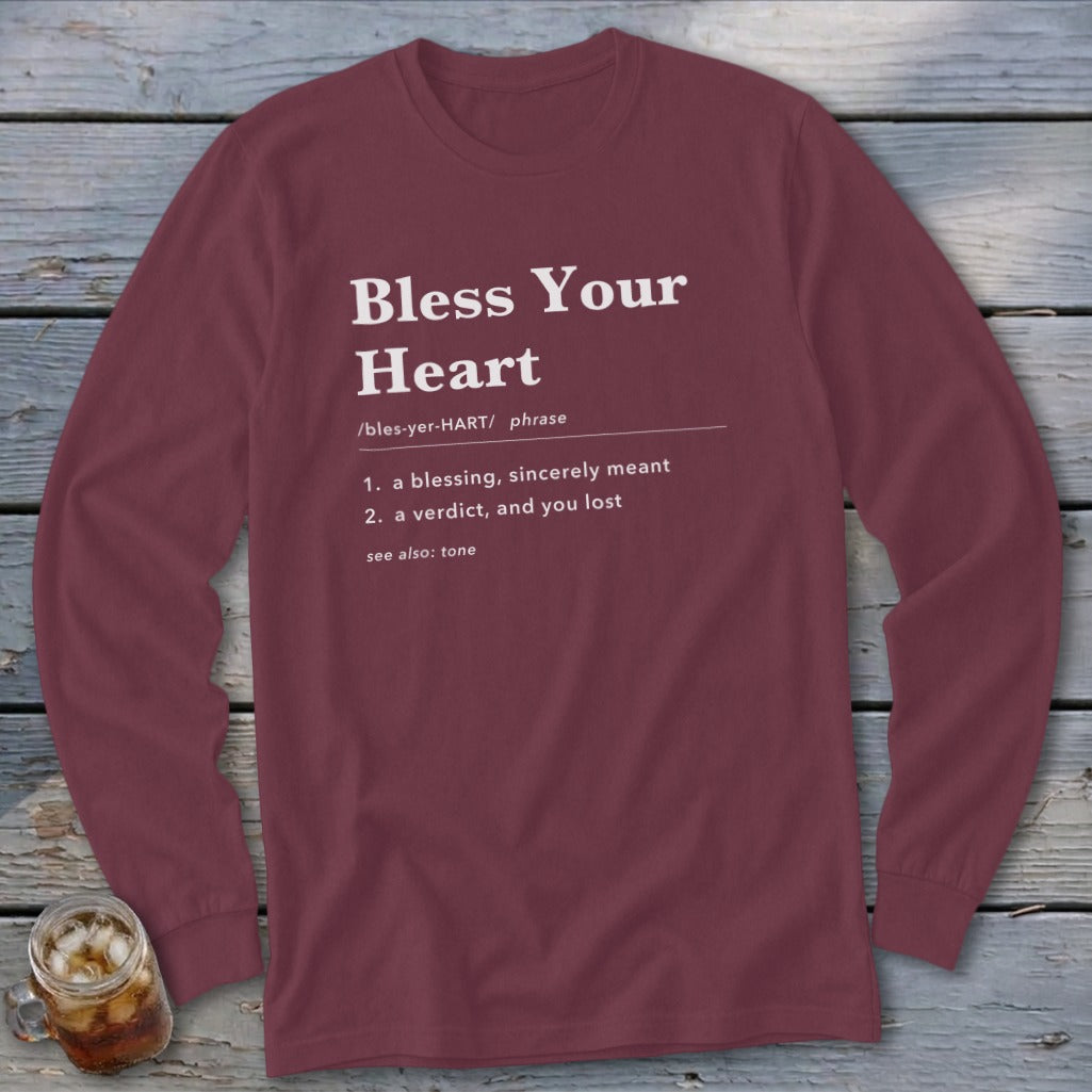 Maroon long sleeve shirt with "Bless Your Heart" definition printed in white.