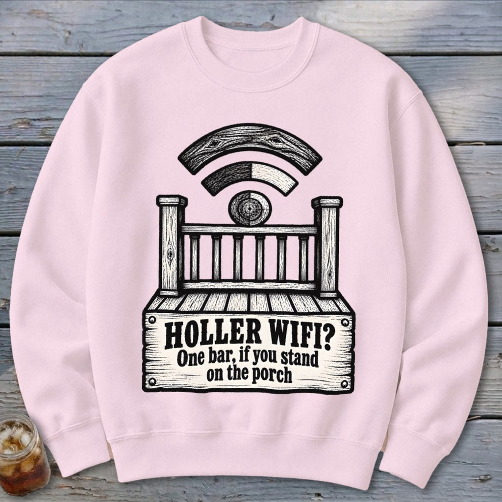 Light pink crewneck sweatshirt featuring a black graphic of a wooden porch with the text HOLLER WIFI? One bar, if you stand on the porch.