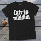 Black t-shirt with white text "fair to middlin" and Comfort Colors tag.