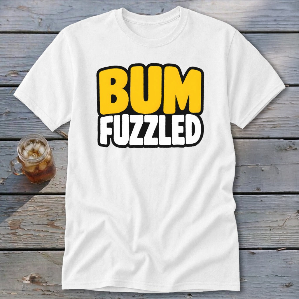 A white t-shirt with the words BUM FUZZLED printed in yellow and white text on the chest.