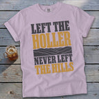 Light purple t-shirt with "LEFT THE HOLLER NEVER LEFT THE HILLS" text.
