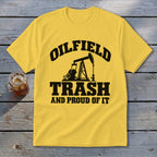 Yellow t-shirt with "Oilfield Trash and Proud of It" text and oil pump graphic.