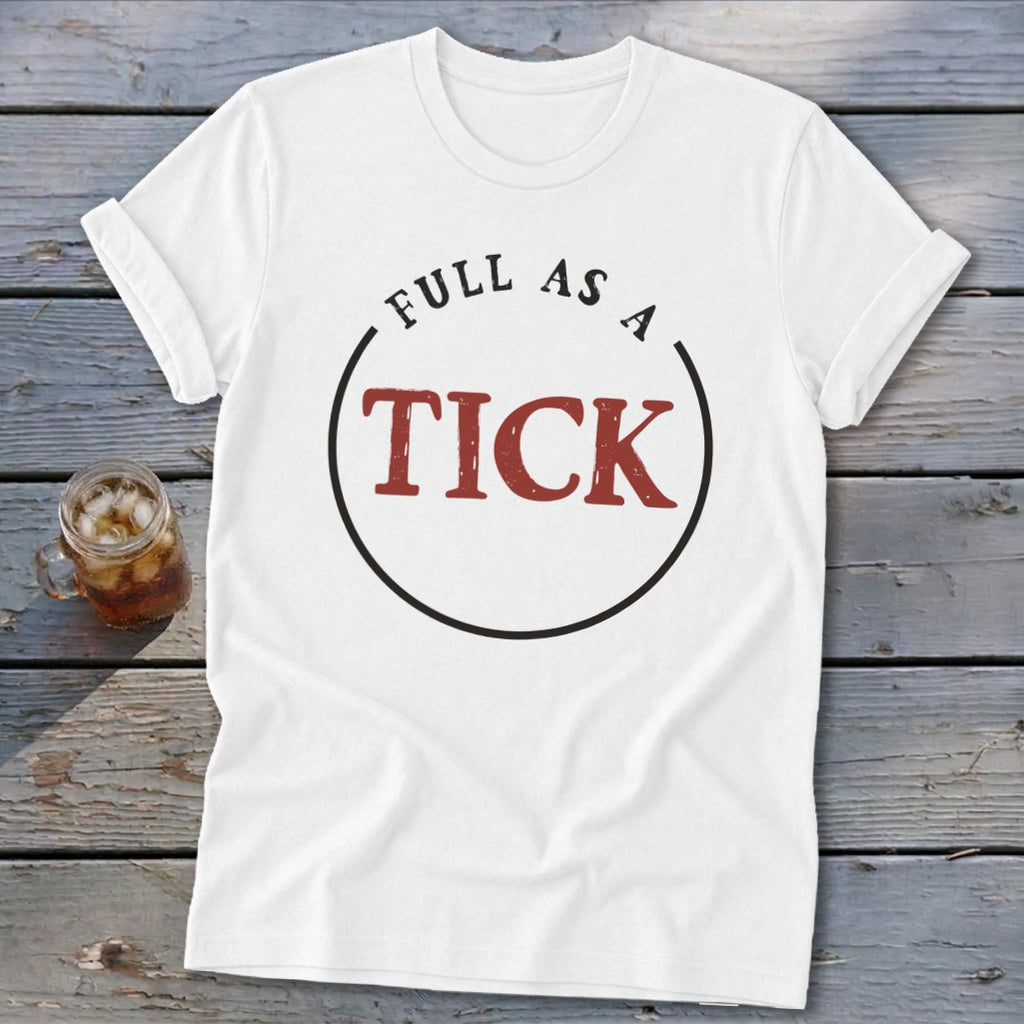 White t-shirt with circular text design "FULL AS A TICK" in red and black.