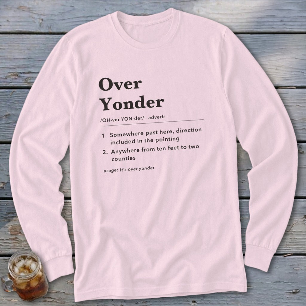 Pink long sleeve shirt with "Over Yonder" definition and usage.
