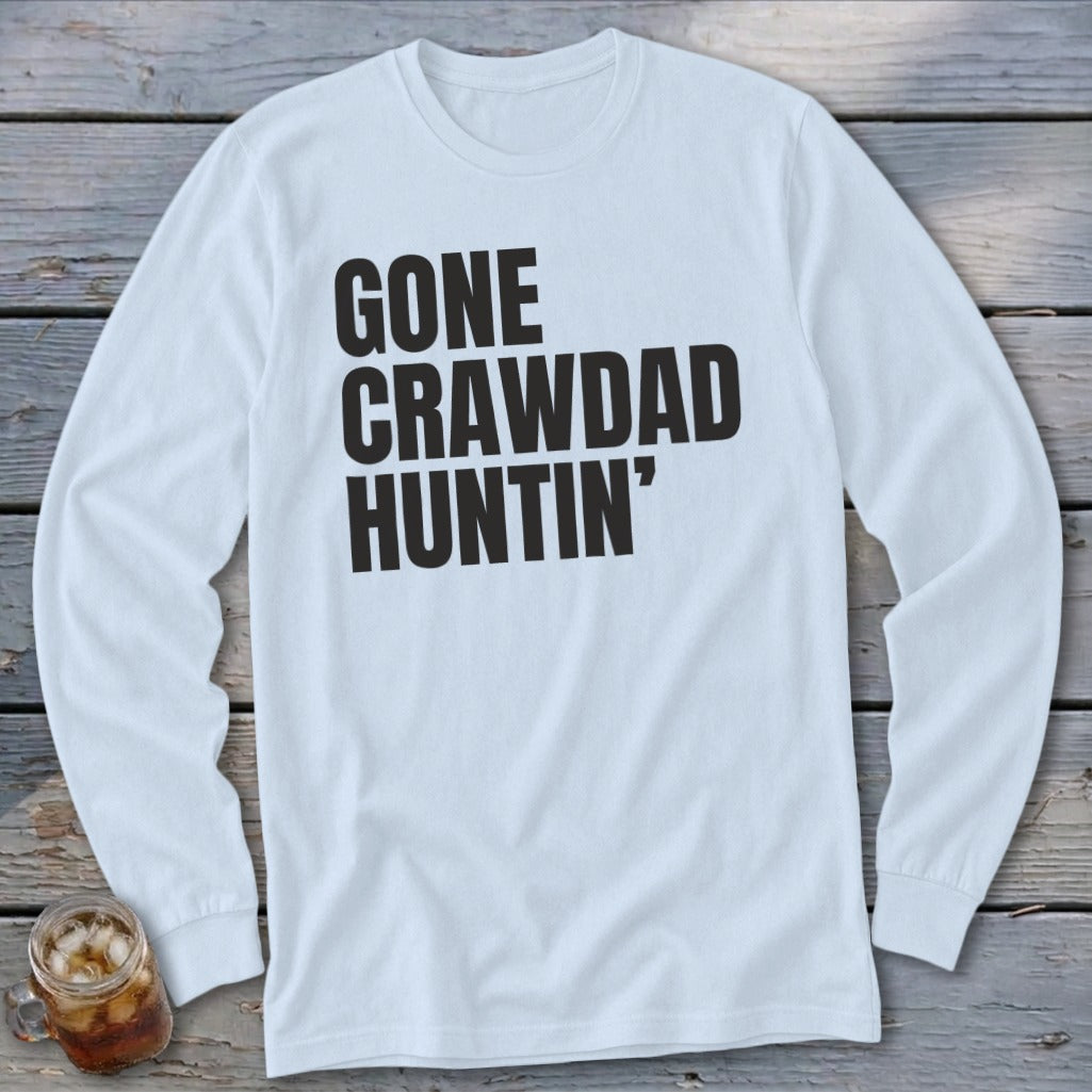 White long-sleeved shirt with black text that reads "GONE CRAWDAD HUNTIN'".