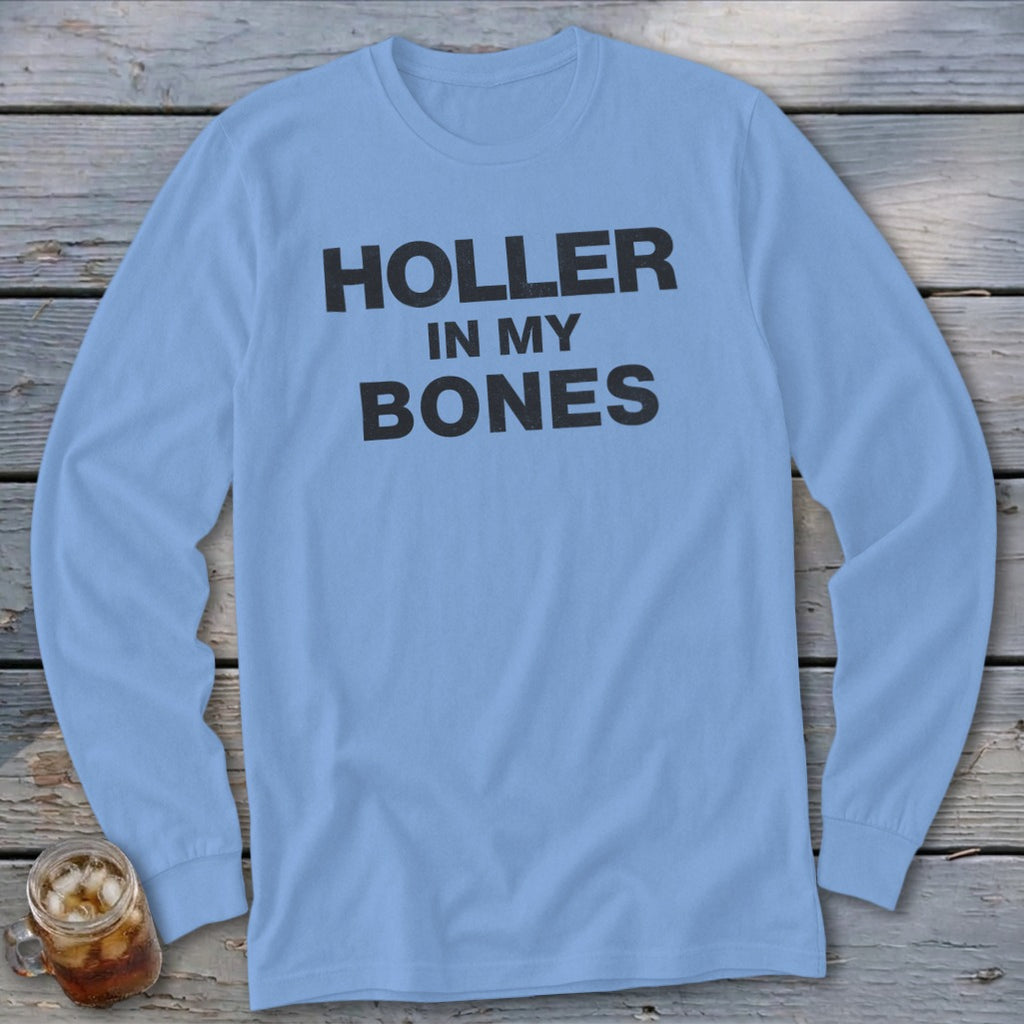 Light blue long-sleeved shirt with black text reading "HOLLER IN MY BONES".