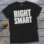 Black t-shirt with white text that reads "RIGHT SMART" and a mug of iced drink.