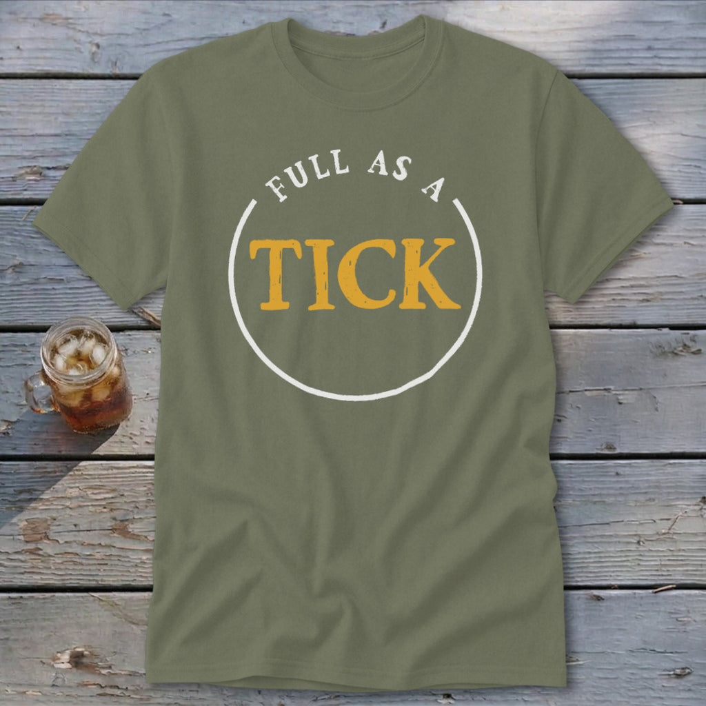 Olive green t-shirt with white and yellow "FULL AS A TICK" text inside a circle.