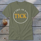 Olive green t-shirt with white and yellow "FULL AS A TICK" text inside a circle.