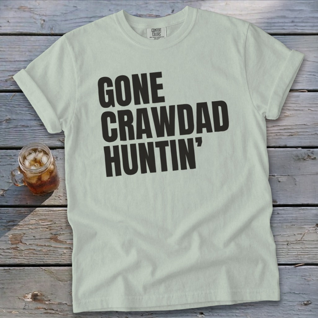 Light green t-shirt with black text: "GONE CRAWDAD HUNTIN'"