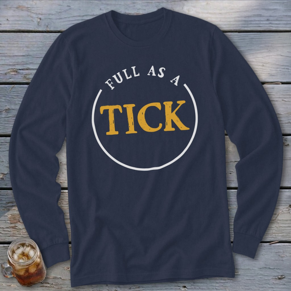 Navy long sleeve shirt with "FULL AS A TICK" text in a circle.