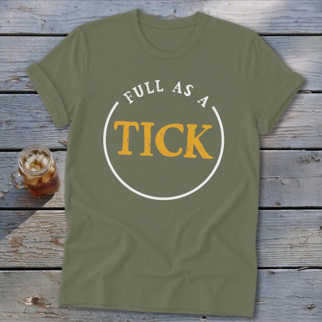 Olive green t-shirt with "FULL AS A TICK" text in a circle.