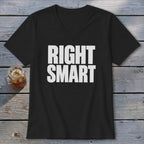 Black v-neck t-shirt with white text that reads "RIGHT SMART".