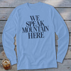 Light blue long-sleeve shirt with "WE SPEAK MOUNTAIN HERE" text.