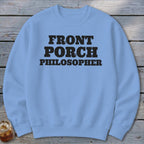 Light blue sweatshirt with black text reading "FRONT PORCH PHILOSOPHER".