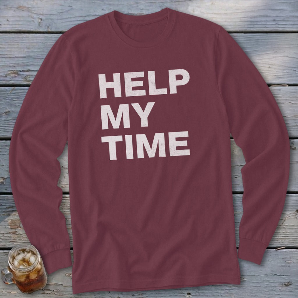 Maroon long-sleeved shirt with white text "HELP MY TIME"