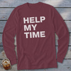 Maroon long-sleeved shirt with white text "HELP MY TIME"
