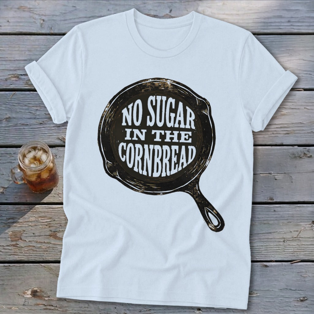 White t-shirt with "No Sugar In The Cornbread" text inside a cast iron skillet graphic.
