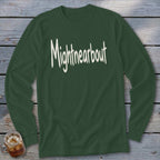 Dark green long-sleeve shirt with "Mightnearbout" written in white, distressed font.