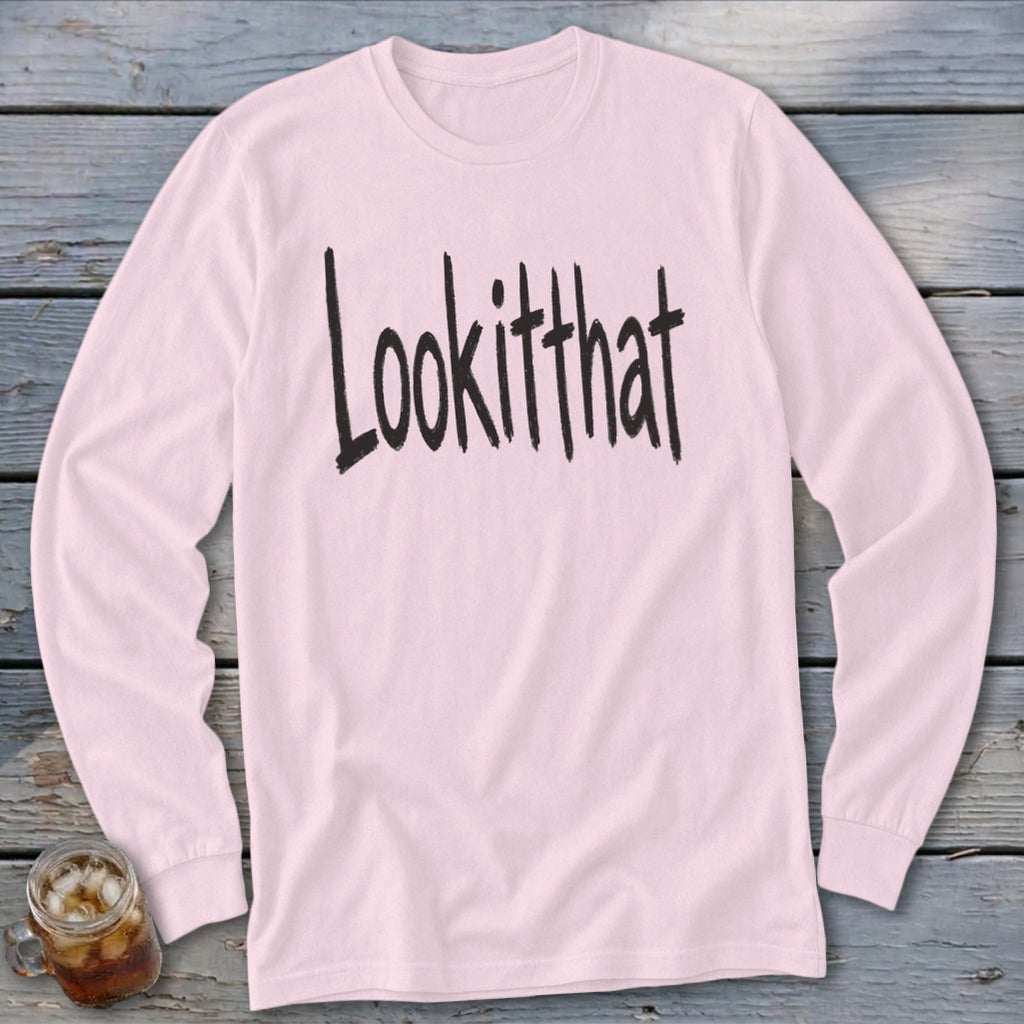 Light pink long-sleeve shirt with "Lookitthat" text in black brush script.
