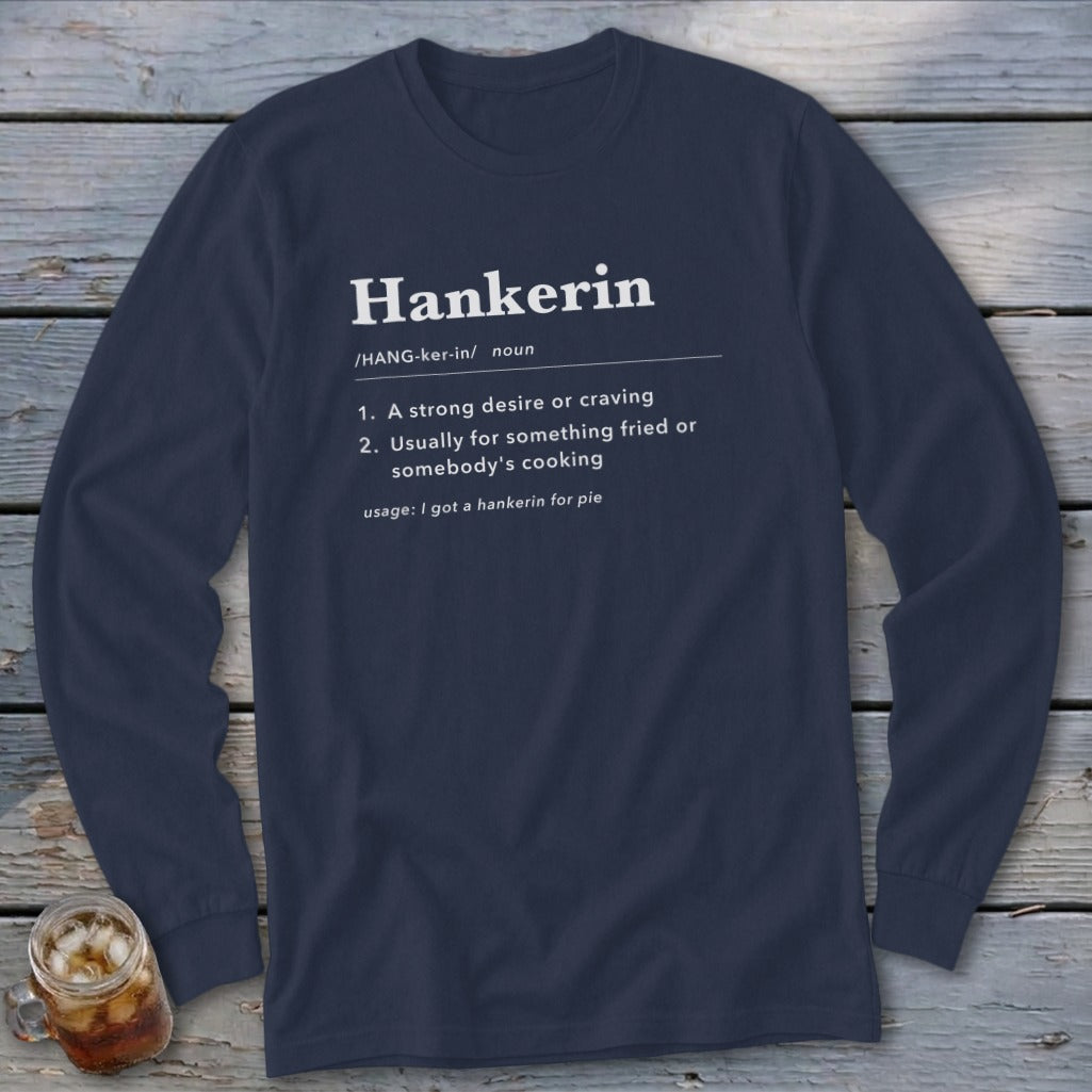 Navy long sleeve shirt with "Hankerin" definition including usage example.