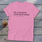 Pink t-shirt with black text: "yes, i said warsh. i know how it's spelled. ask your mamaw."