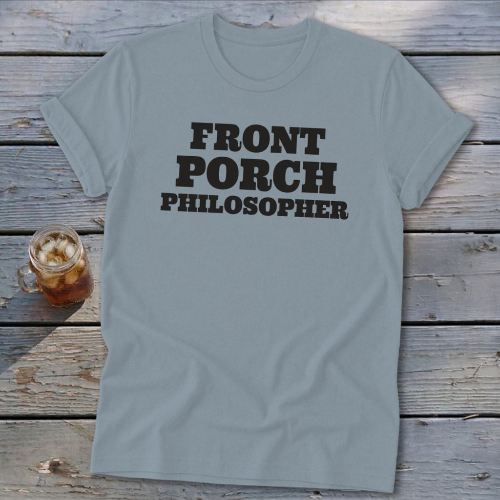 Light blue t-shirt with black text reading "FRONT PORCH PHILOSOPHER."