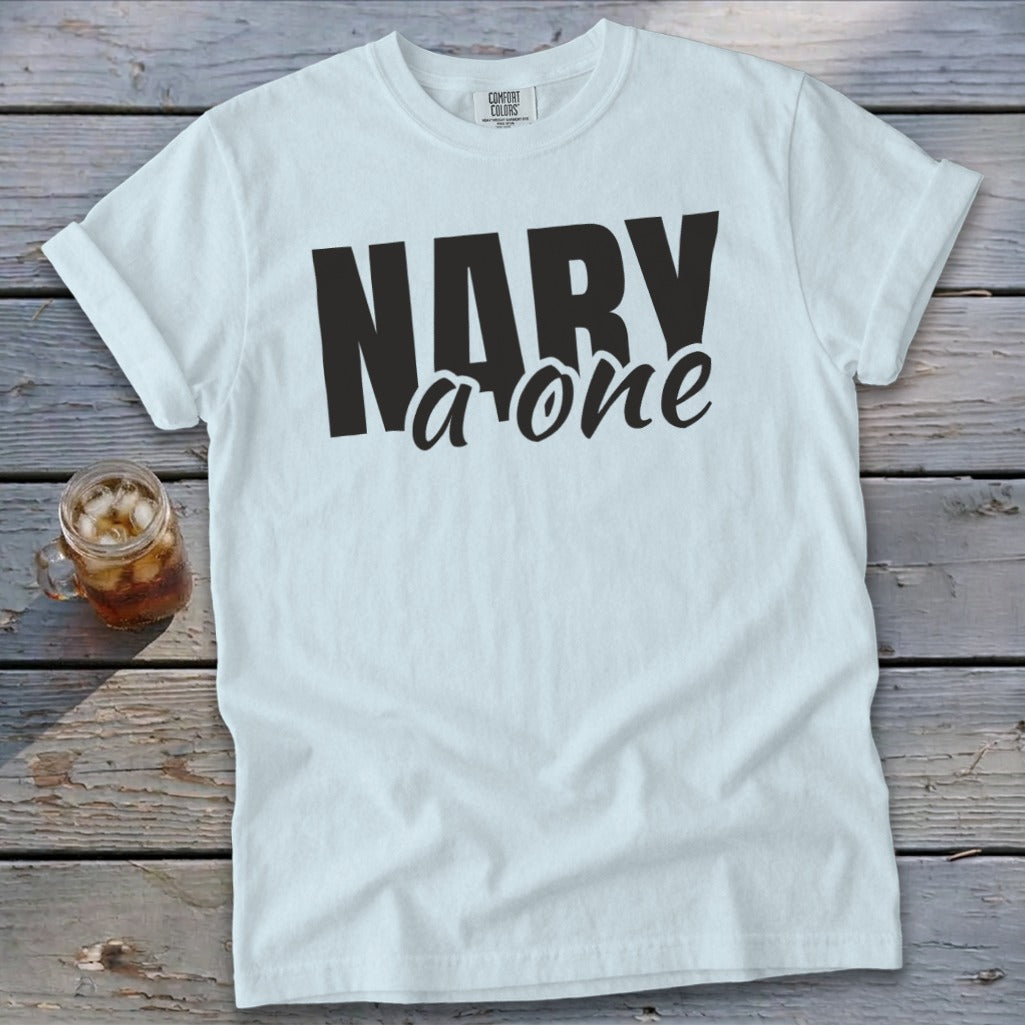 White t-shirt with black text "NARY a one".
