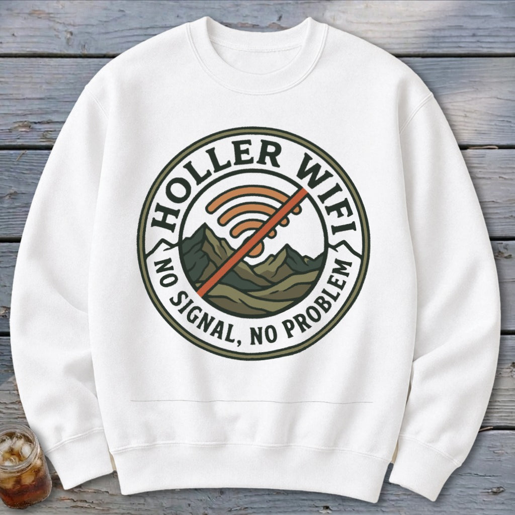 White sweatshirt with a circular emblem: "Holler Wifi, No Signal, No Problem."